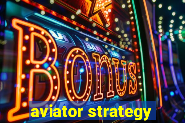 aviator strategy